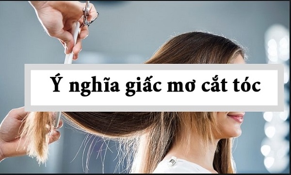 Giải mã giấc mơ cắt tóc