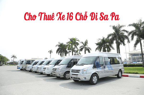 Bảng giá thuê xe 16 chỗ Hà Nội đi Sapa uy tín mới nhất