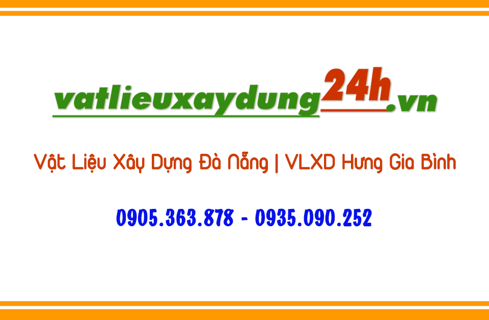 Vật Liệu Xây Dựng Đà Nẵng | VLXD Hưng Gia Bình