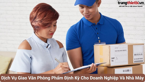 Dịch vụ giao văn phòng phẩm định kỳ trọn gói cho doanh nghiệp