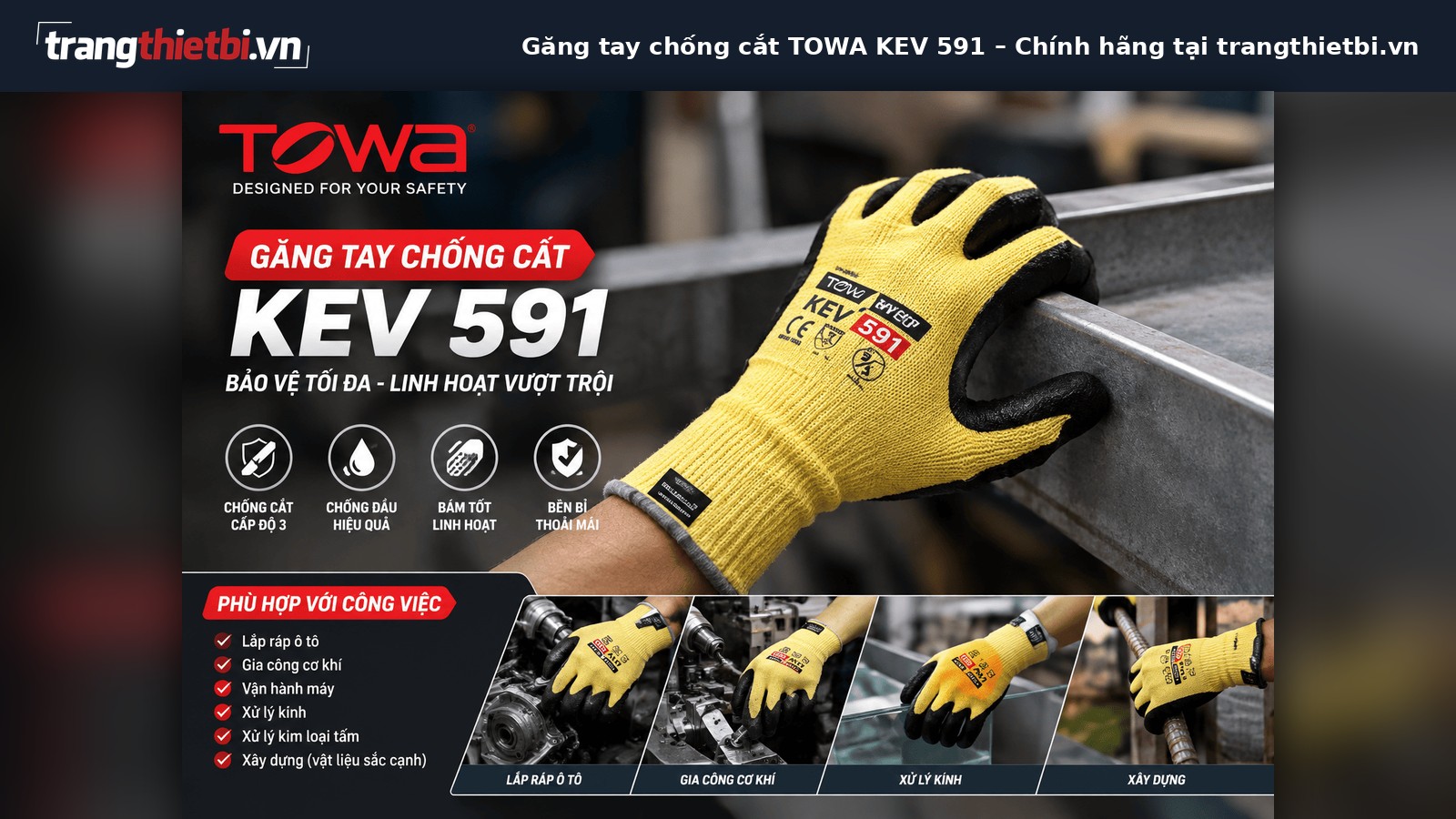 giới thiệu găng tay chống cắt sợi Kevlar Towa KEV 591 chuyên dùng cho cơ khí, lắp ráp ô tô, xử lý kính và xây dựng