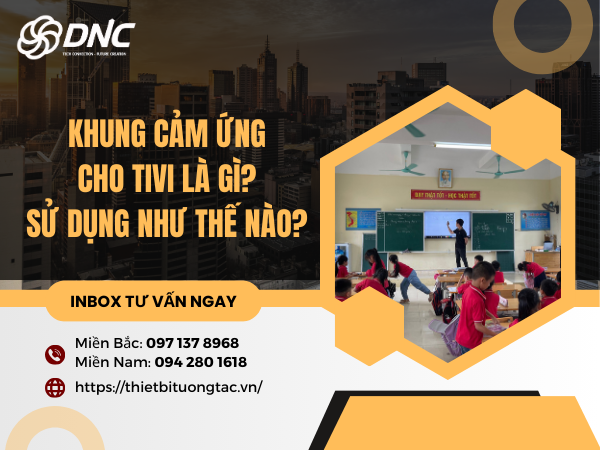 khung cảm ứng cho tivi là gì