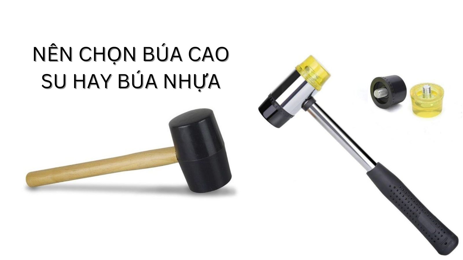 Nên chọn búa nhựa hay búa cao su