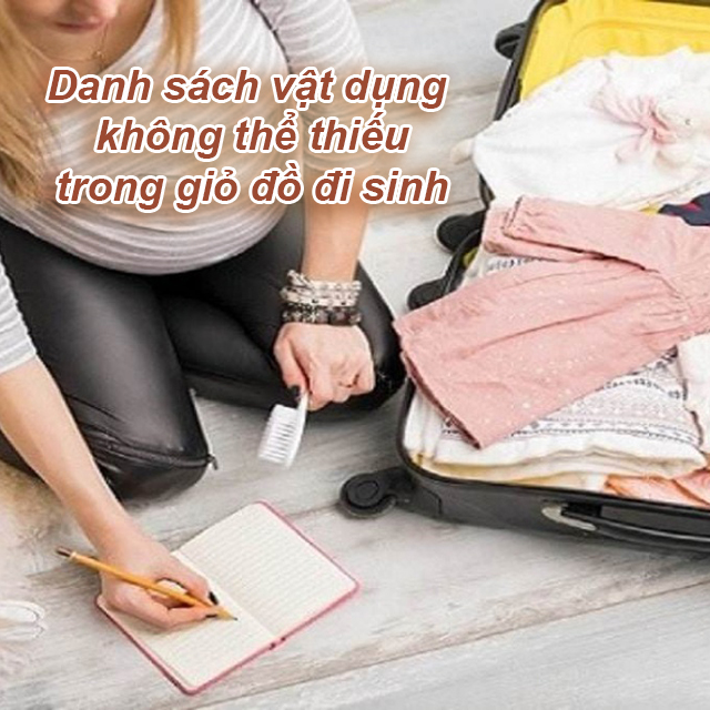 Mách nhỏ mẹ bầu danh sách vật dụng không thể thiếu trong giỏ đồ đi sinh Mách nhỏ mẹ bầu danh sách vật dụng không thể thiếu trong giỏ đồ đi sinh