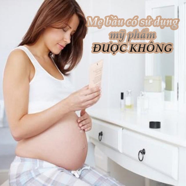 Mẹ bầu có sử dụng mỹ phẩm được không? Mẹ bầu có sử dụng mỹ phẩm được không?