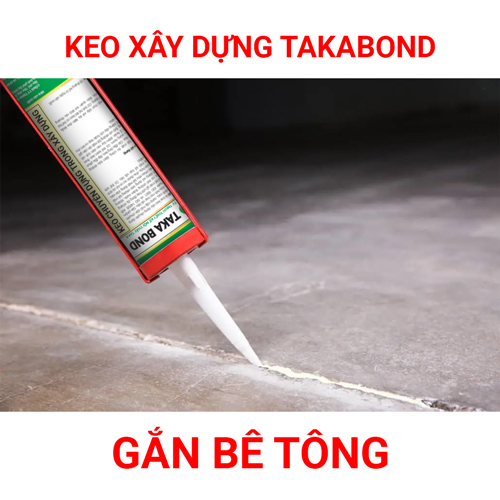 Keo xây dựng chuyên dụng gắn bê tông | Keo Taka Bond