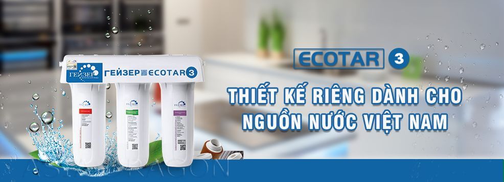 Máy Lọc Nước Nano Geyser ECOTAR 3 đặc biệt dành riêng cho nguồn nước Việt Nam.