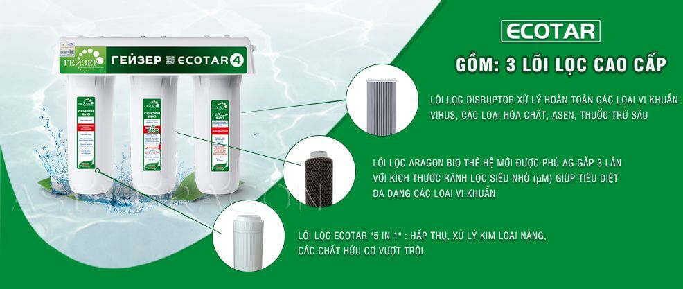 Geyser Ecotar 4 chỉ với 3 lõi lọc tích hợp 10 tầng lọc.