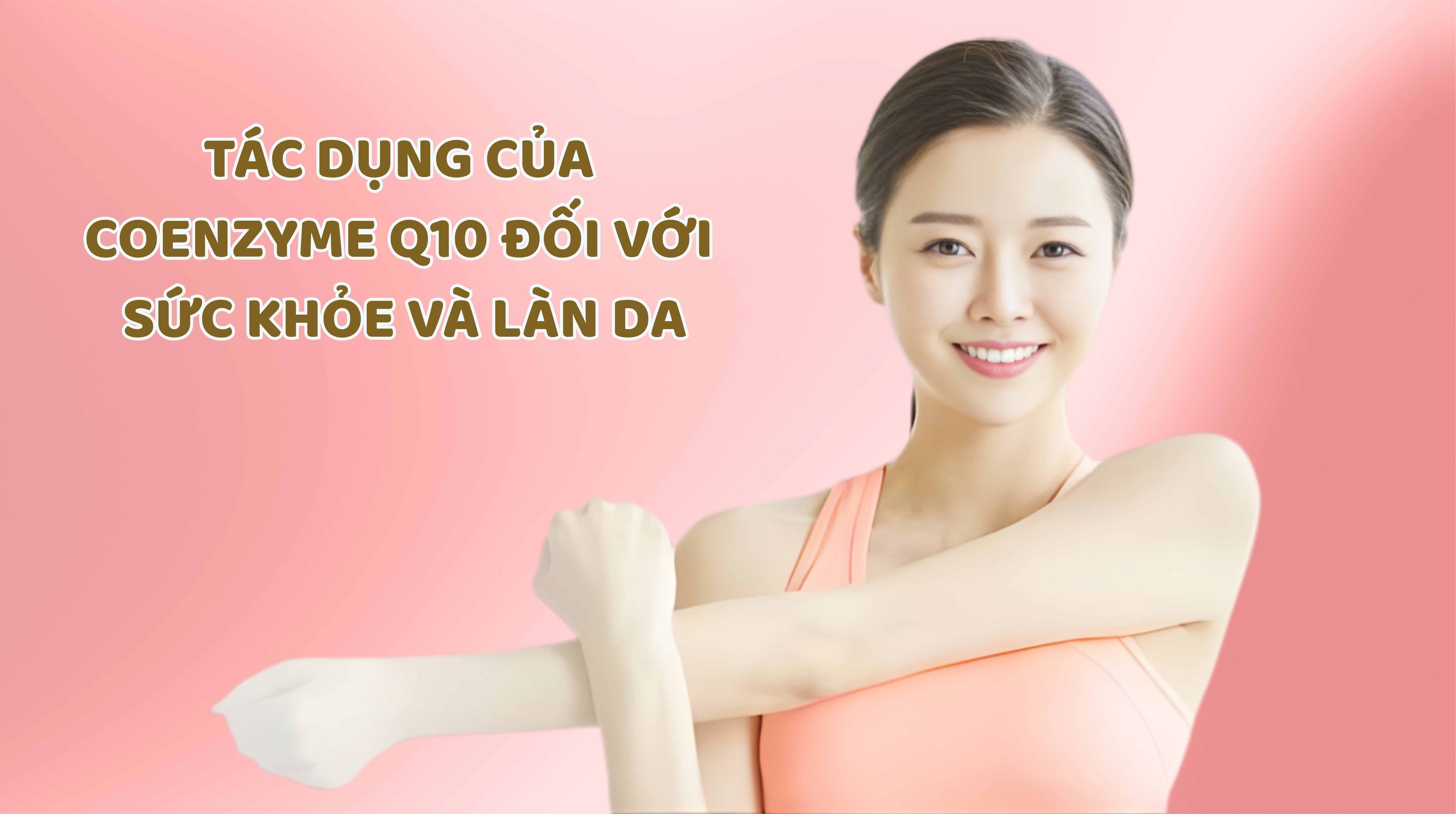 Những tác dụng của Coenzyme Q10 đối với sức khỏe và làn da