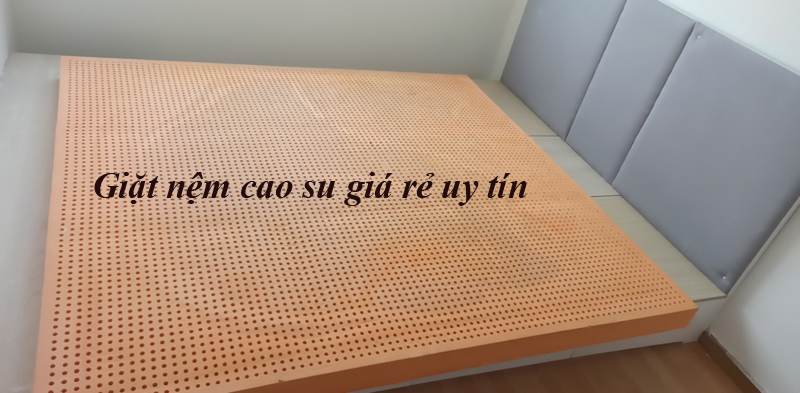 Giặt Nệm Cao Su Giá Rẻ Uy Tín