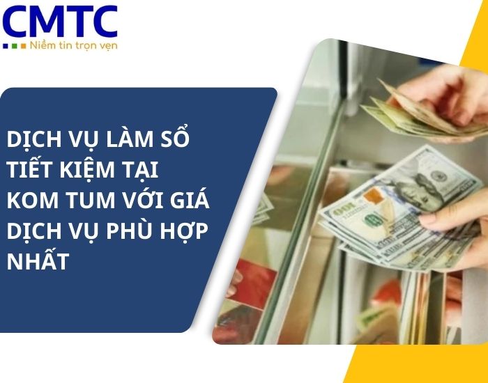 Dịch vụ làm sổ tiết kiệm tại Kom Tum