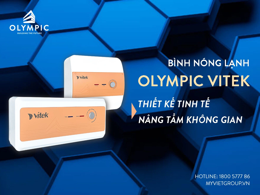 Bình nóng lạnh Olympic Vitek thuộc phân khúc cao cấp với hệ thống làm nóng và giữ nhiệt vượt trội
