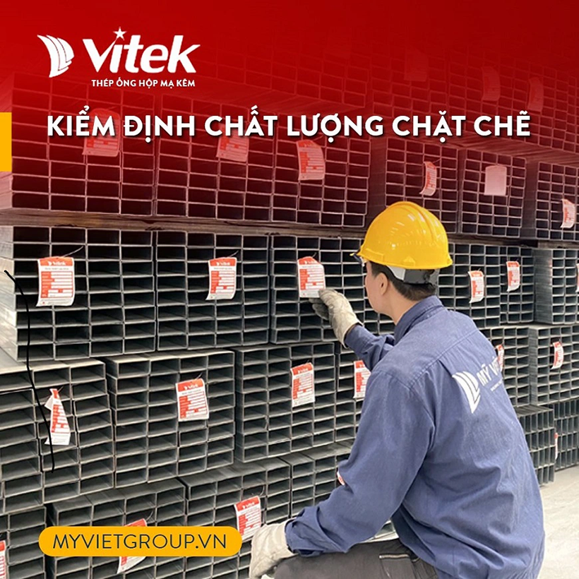 Ống thép mạ kẽm Vitek của Mỹ Việt được kiểm định nghiêm ngặt, đảm bảo đáp ứng các tiêu chuẩn chất lượng quốc gia và quốc tế.