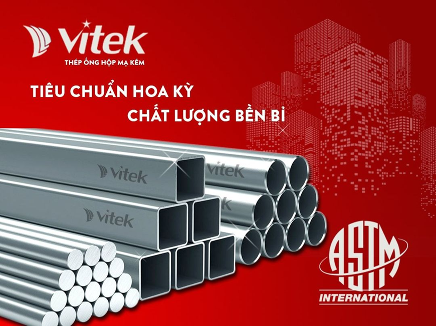 Ống thép mạ kẽm Vitek, sản phẩm chuẩn quốc tế dành cho người Việt