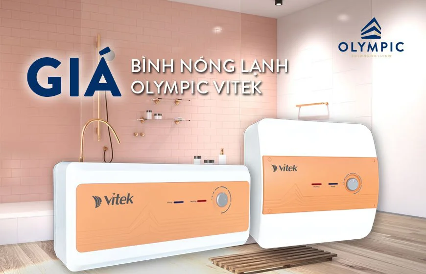 Bình nóng lạnh Olympic Vitek sở hữu mức giá hấp dẫn trong phân khúc bình cao cấp hiện nay