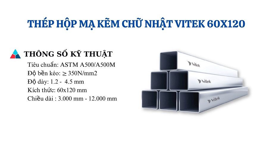 Thông số kỹ thuật của thép hộp mạ kẽm chữ chật Vitek 60x120