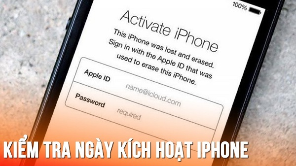 Tại sao cần kiểm tra ngày kích hoạt iPhone?
