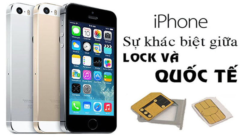 Bản Lock và bản quốc tế khác nhau ở sim vật lý của máy