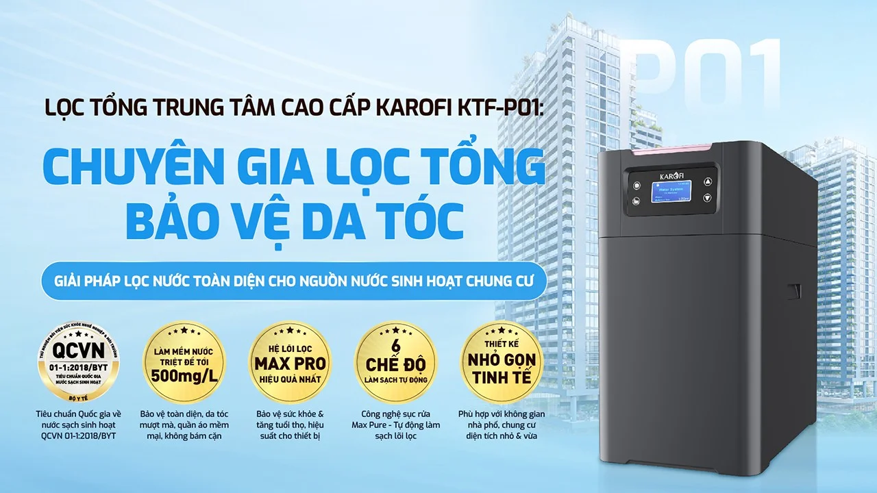 Giới thiệu lọc tổng trung tâm cao cấp Karofi KTF-P01