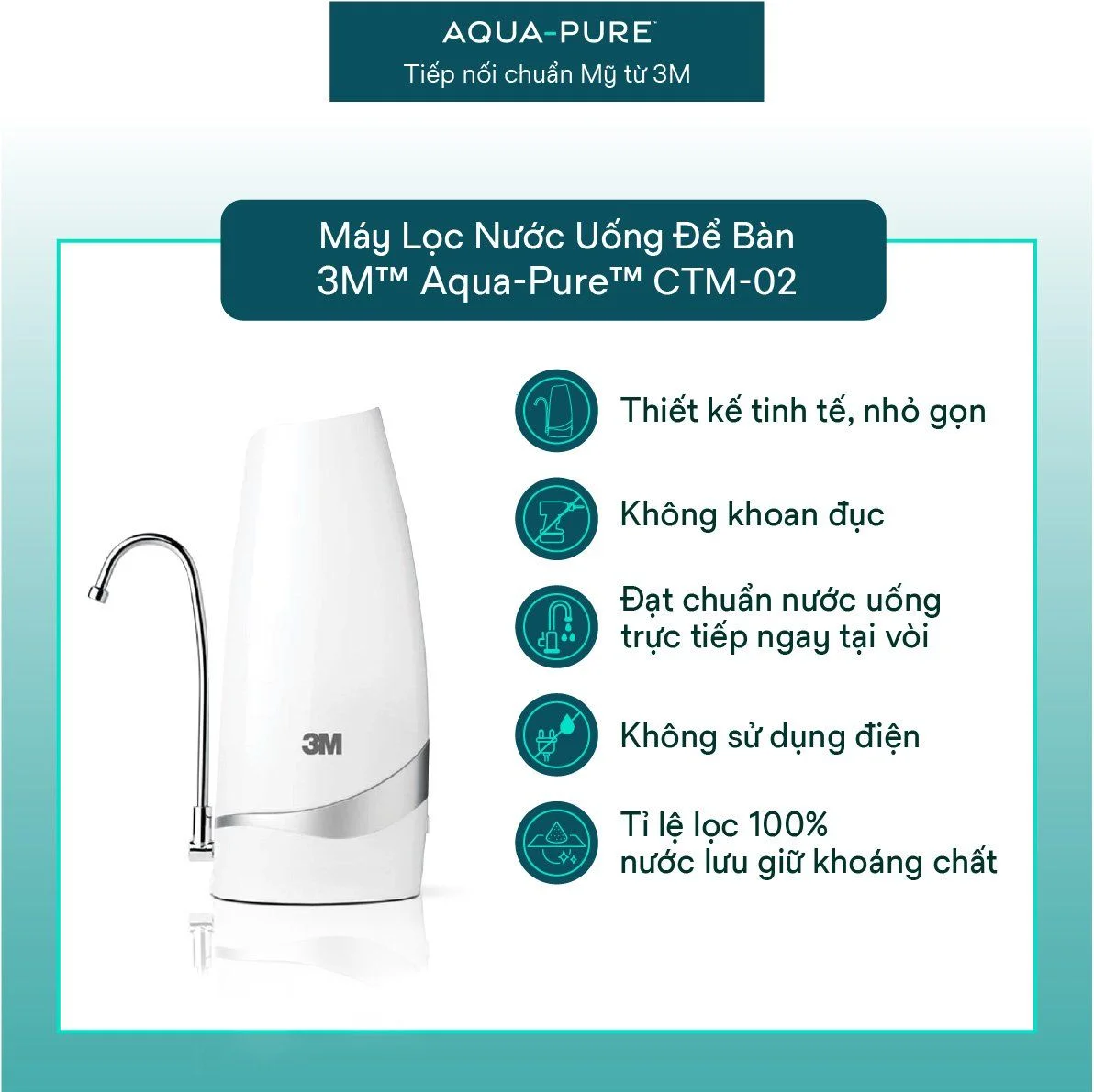 Tính năng nổi bật của máy lọc nước để bàn 3M™ Aqua-Pure™ CTM-02