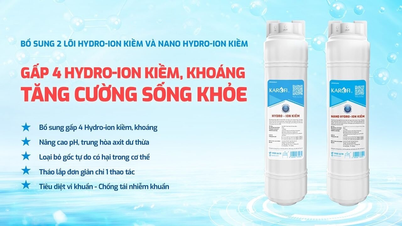 Bổ sung thêm lõi Hydro-ION Kiềm và Nano Hydro-ION Kiềm