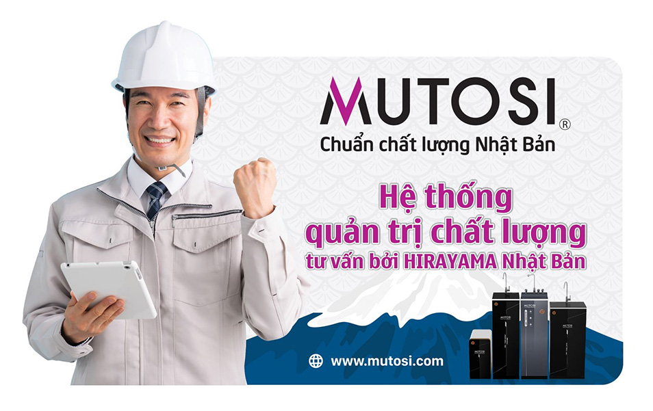 Sản phẩm Mutosi được áp dụng hệ thống quản trị chất lượng từ Hirayama Nhật Bản