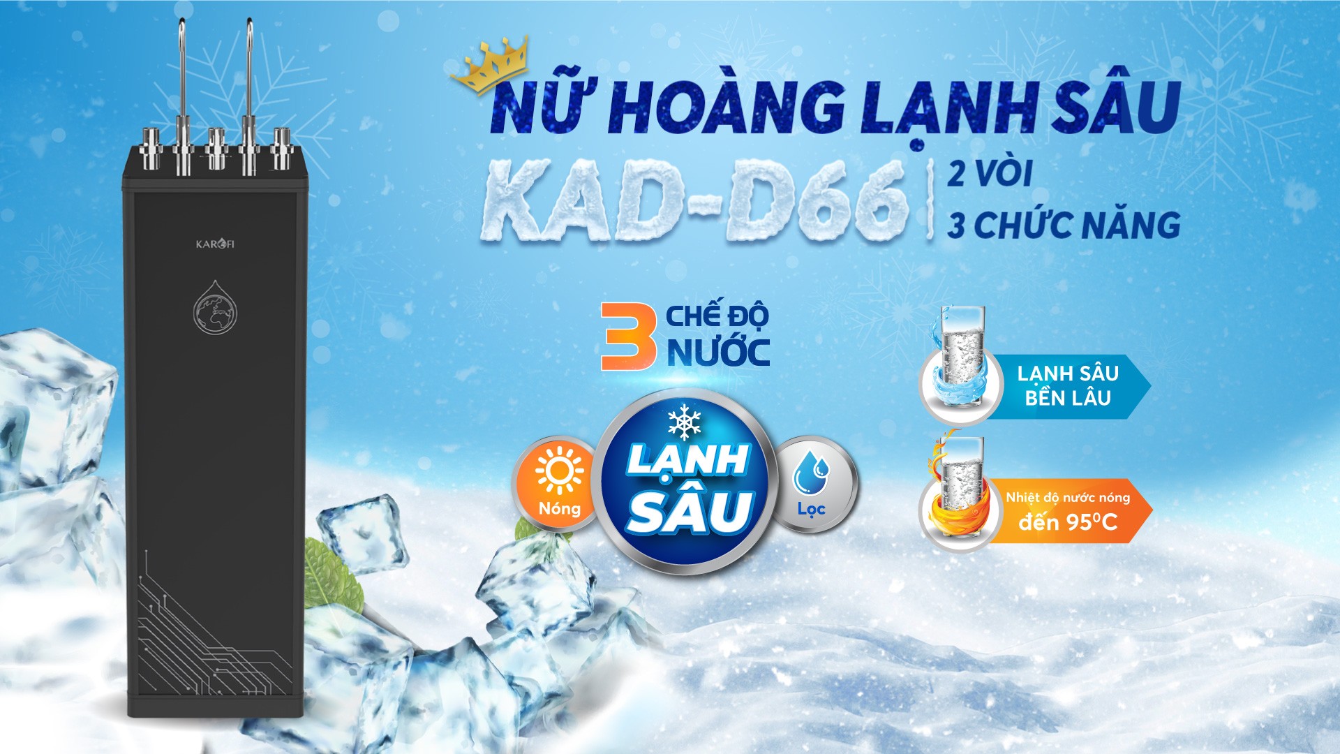 Karofi KAD-D66S thiết kế sang trọng, nổi bật với 2 vòi 3 chế độ nước Nóng - Lạnh - Tinh khiết 