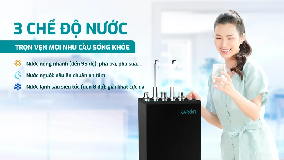 Ba chế độ nước Nóng - Lạnh - Tinh khiết tiện lợi