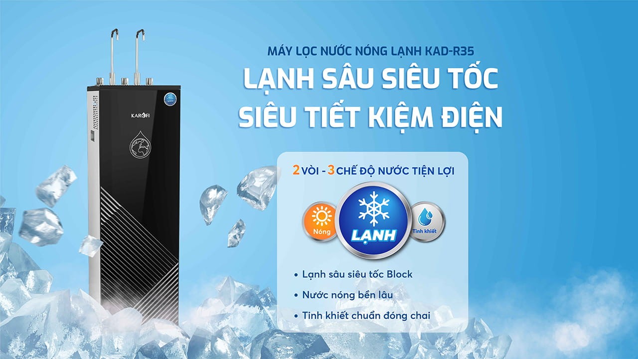 Tính năng nổi bật của máy lọc nước nóng lạnh Karofi KAD-R35