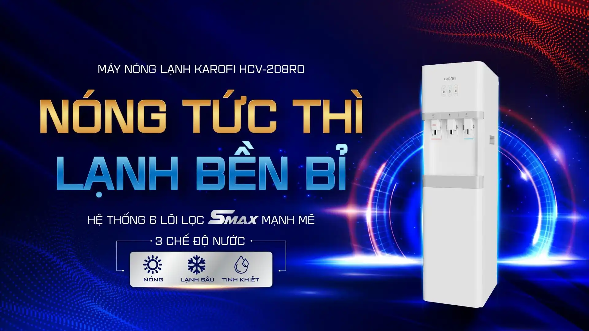 Giới thiệu về máy lọc nước nóng lạnh Karofi HCV208RO 6 lõi