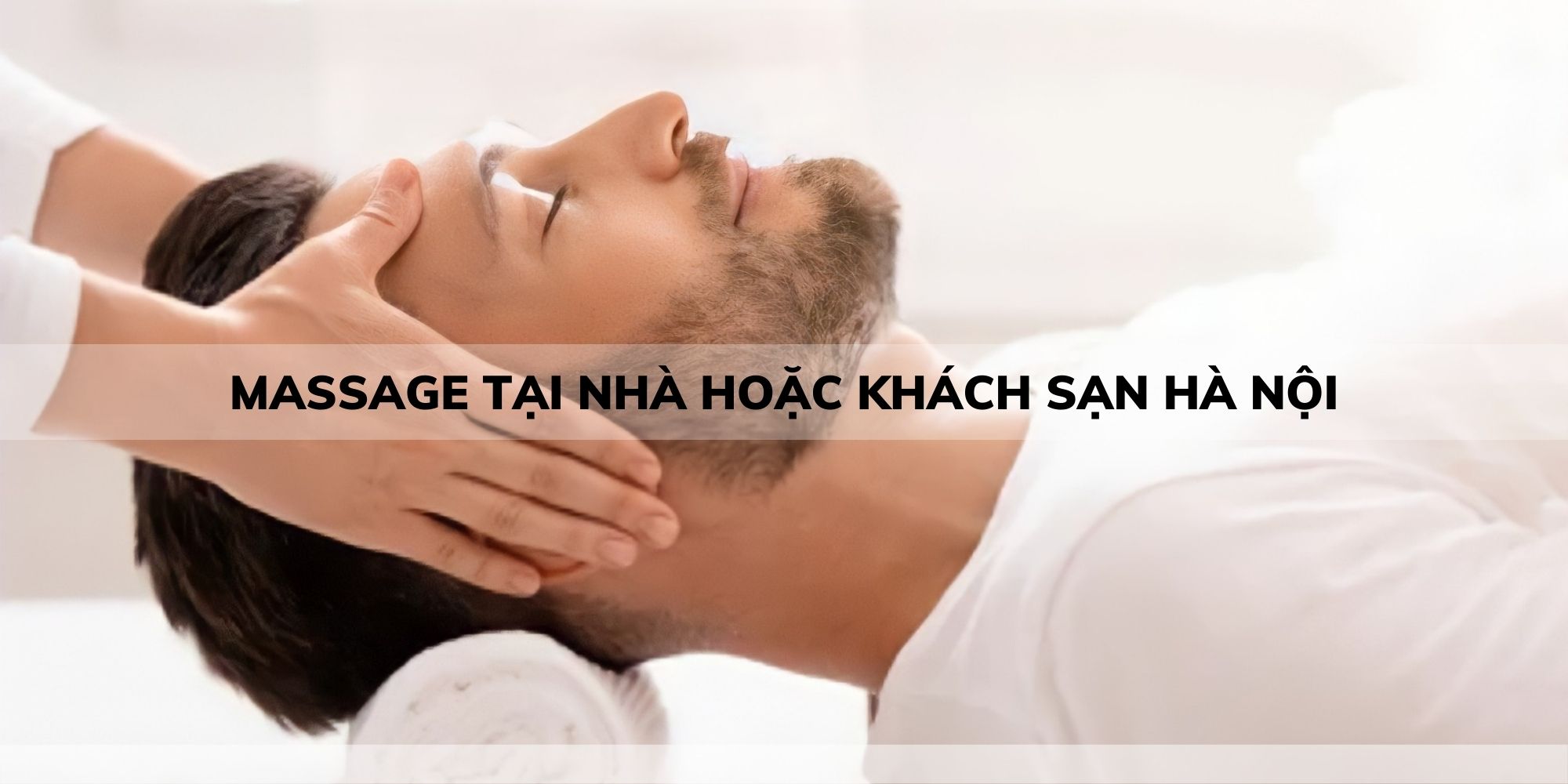 MASSAGE TẠI NHÀ HOẶC KHÁCH SẠN HÀ NỘI