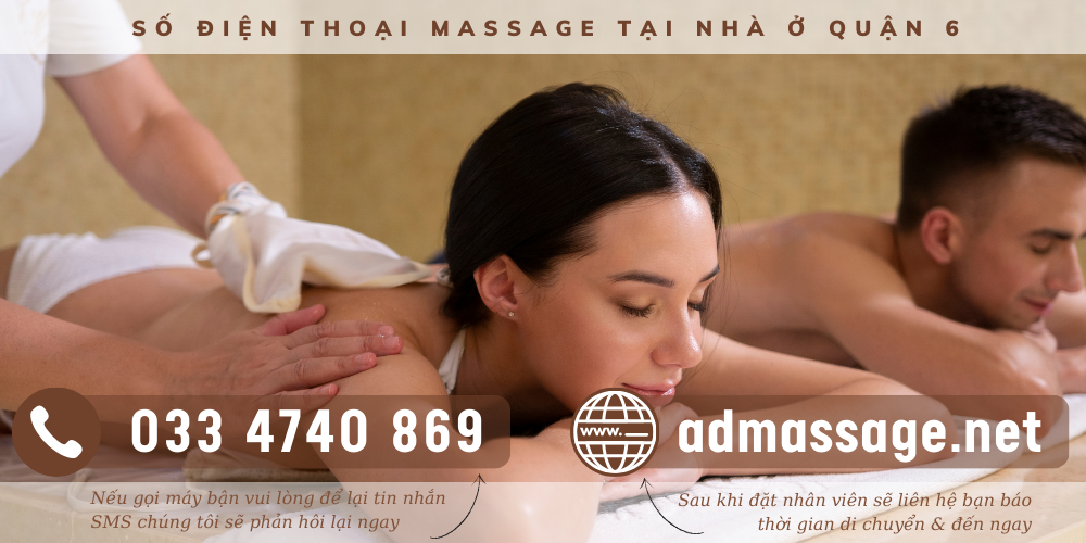 SỐ ĐIỆN THOẠI MASSAGE TẠI NHÀ Ở QUẬN 6 MÀ BẠN NÊN THỬ NGAY