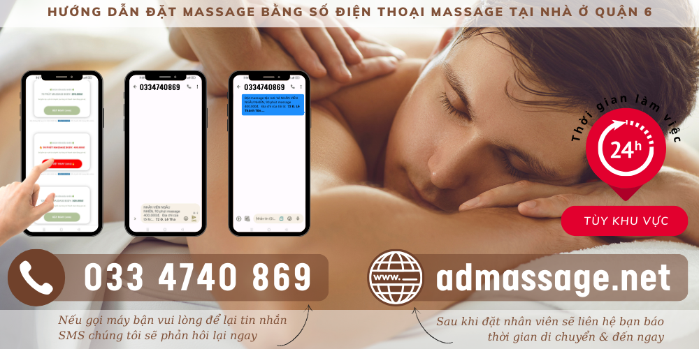 SỐ ĐIỆN THOẠI MASSAGE TẠI NHÀ Ở QUẬN 6 MÀ BẠN NÊN THỬ NGAY