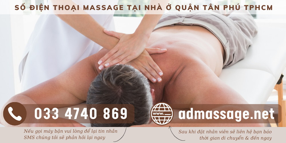SỐ ĐIỆN THOẠI MASSAGE TẠI NHÀ Ở QUẬN TÂN PHÚ TPHCM TẠI SAO ĐÁNG TIỀN NHẤT?