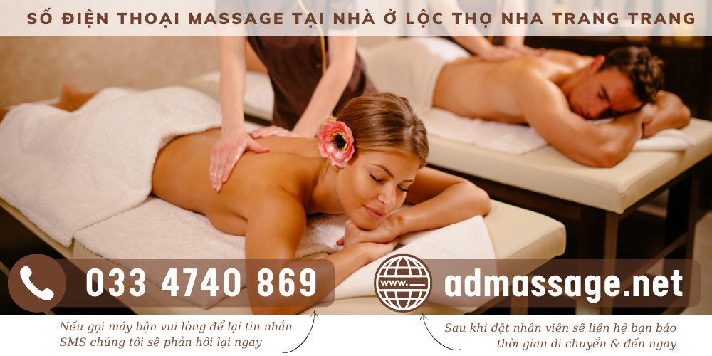 TOP ĐẦU SỐ ĐIỆN THOẠI MASSAGE TẠI NHÀ Ở LỘC THỌ NHA TRANG UY TÍN CHUYÊN NGHIỆP PHỤC VỤ 24/24