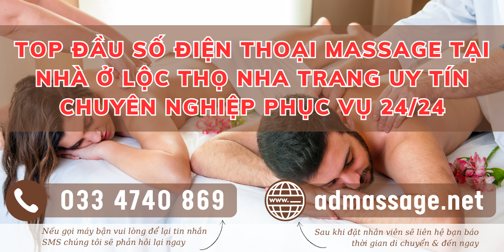 TOP ĐẦU SỐ ĐIỆN THOẠI MASSAGE TẠI NHÀ Ở LỘC THỌ NHA TRANG UY TÍN CHUYÊN NGHIỆP PHỤC VỤ 24/24