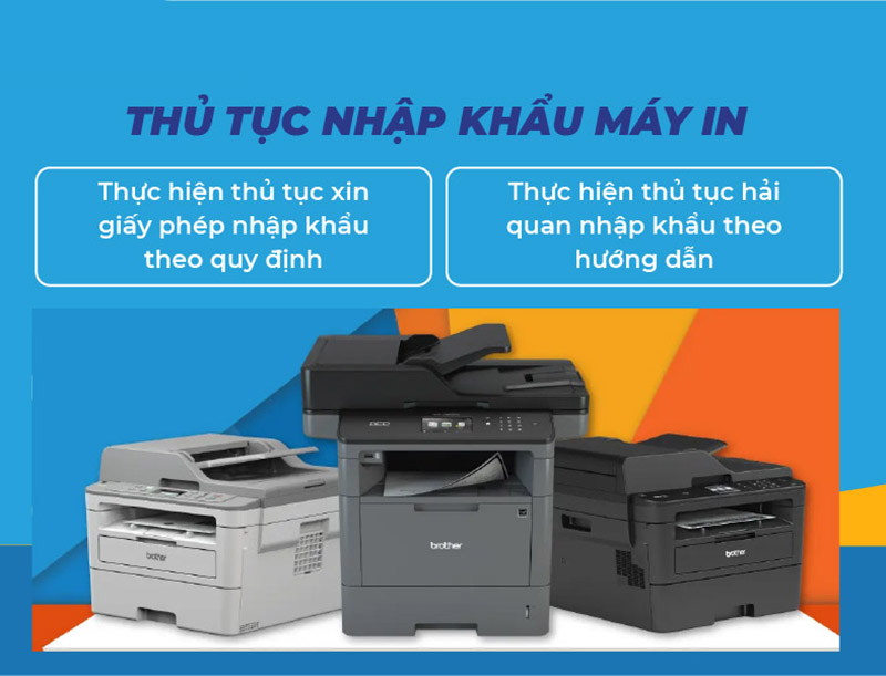Thủ tục nhập khẩu máy in phun được quy định rõ trong các văn bản pháp luật