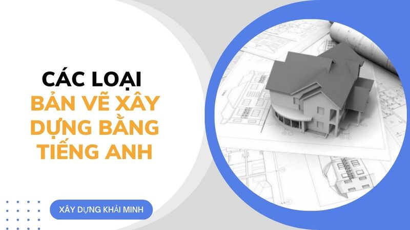 bản vẽ xây dựng bằng tiếng anh