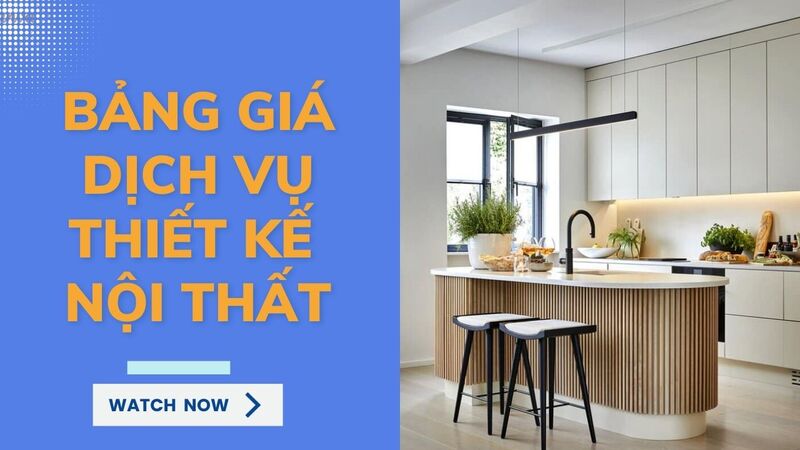 Bảng giá dịch vụ thiết kế nội thất