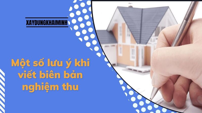 Một số lưu ý khi viết biên bản nghiệm thu