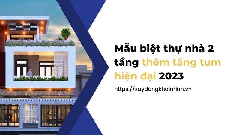 Mẫu biệt thự 2 tầng thêm tầng tum hiện đại