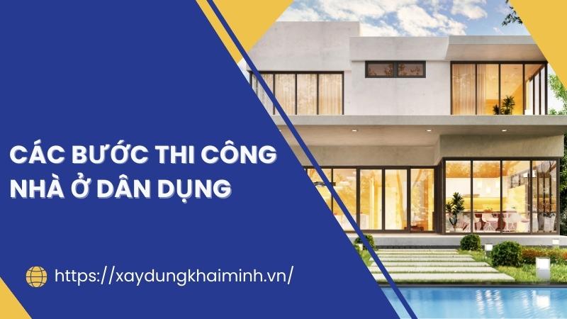 Các bước thi công nhà ở dân dụng