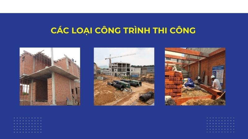 Các loại công trình thi công