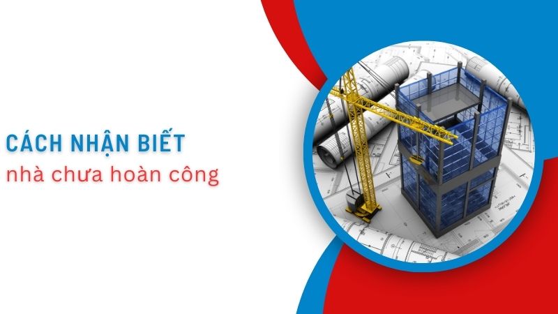 Cách nhận biết nhà chưa hoàn công