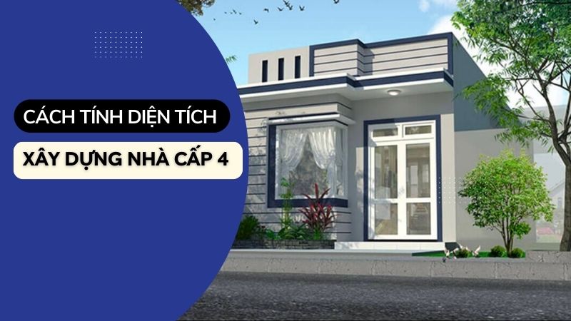 Cách tính diện tích xây dựng nhà cấp 4