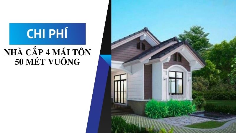 chi phí xây nhà cấp 4 mái tôn 50m2