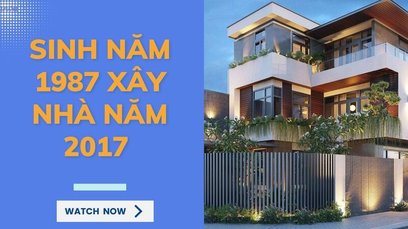 tuổi đinh mão làm nhà năm nào đẹp