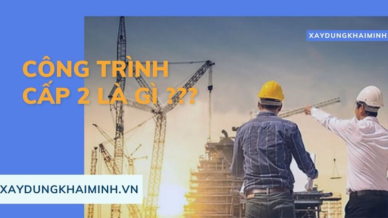 công trình cấp 2 là gì