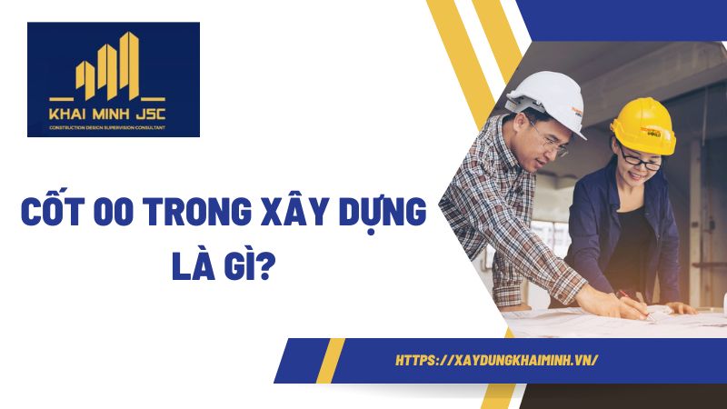 cốt 00 trong xây dựng là gì