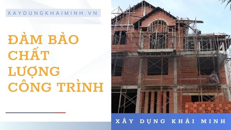Công ty thiết kế thi công xây dựng đảm bảo chất lượng công trình